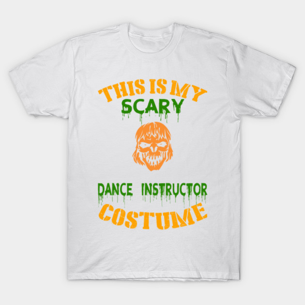 This Is My Scary Dance Instructor Costume T-Shirt-TOZ